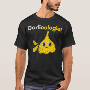 Garlicologist Garlic Cook Chef Cooking Bread T-Shirt