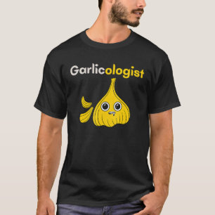 Garlicologist Garlic Cook Chef Cooking Bread T-Shirt