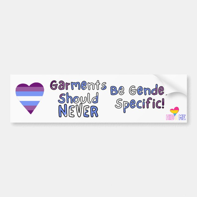 Garments should NEVER be gender specific - Bumper  Sticker (Front)