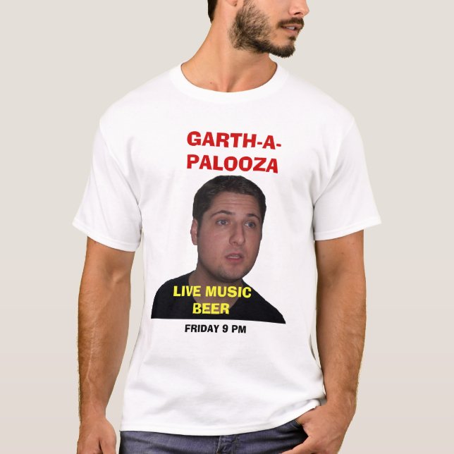 GARTH-A-PALOOZA T-Shirt (Front)