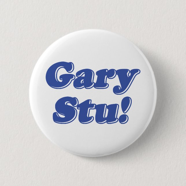 Gary Stu! 6 Cm Round Badge (Front)