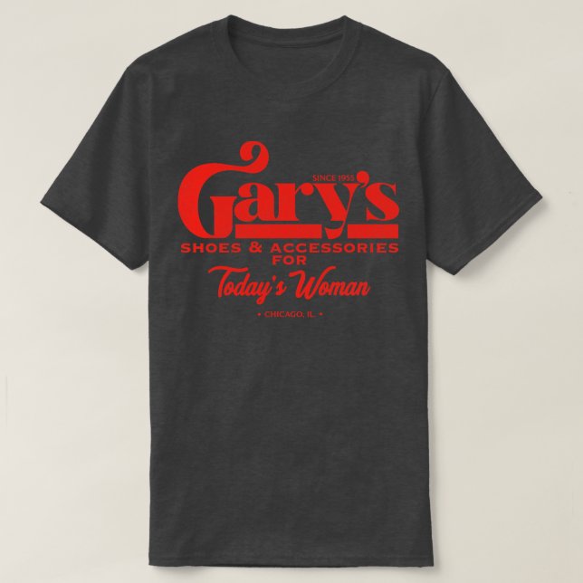 Garys Shoes and Accessories for Todays Woman T-Shirt (Design Front)