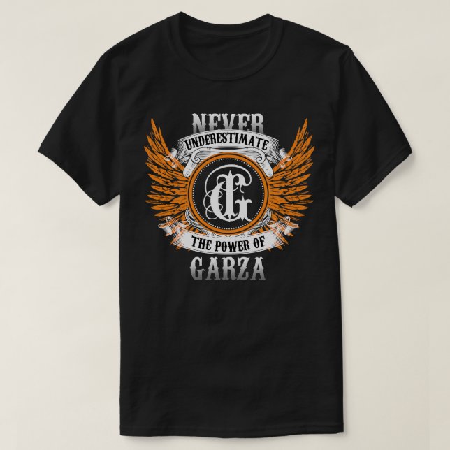 Garza Name Shirt Never Underestimate The Power Of  (Design Front)
