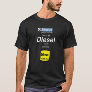 Gas Price Humour  This is my Diesel T-Shirt