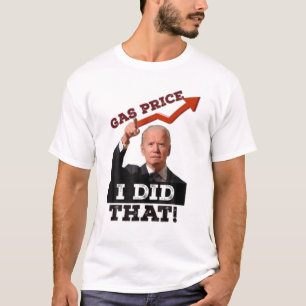Gas Prices Gas Pump I Did That T-Shirt