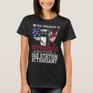 Gas Station Attendant Gas Pump Gasoline Fuel T-Shirt
