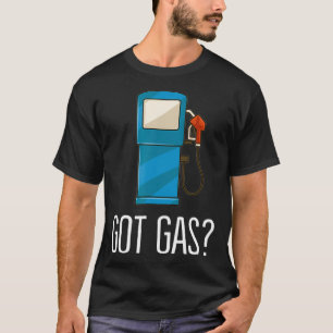 Gas Station Attendant Says Got Gas  T-Shirt