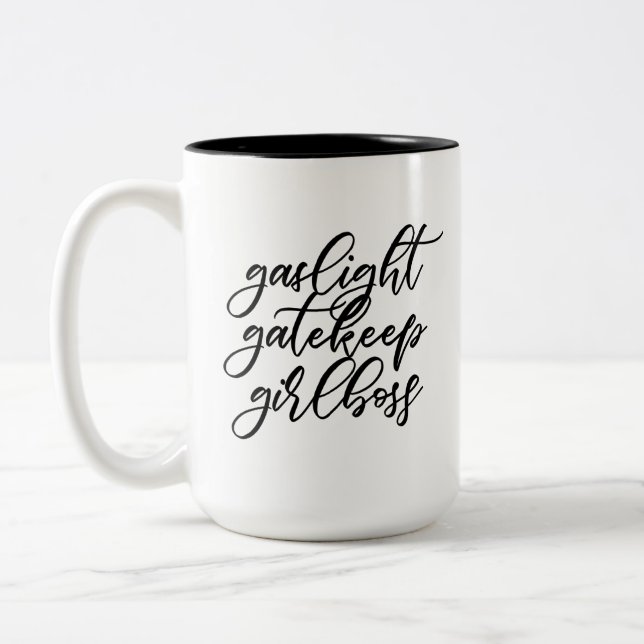 Gaslight, Gatekeep, Girlboss Cup (Left)