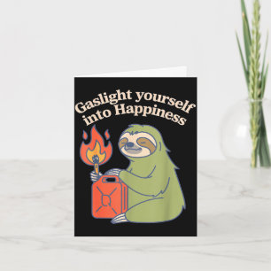 Gaslight yourself into happiness emotional surviva card