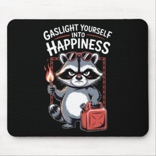 Gaslight Yourself Into Happiness Funny Racoon Men Mouse Pad