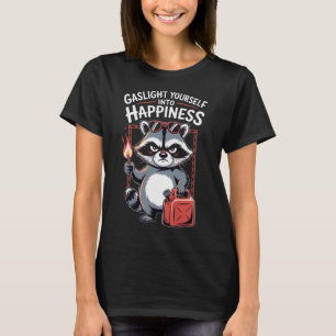 Gaslight Yourself Into Happiness Funny Racoon Men T-Shirt