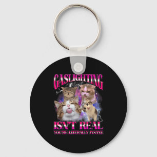 Gaslighting Isnt Real Funny Cat Meme Bootleg Graph Key Ring