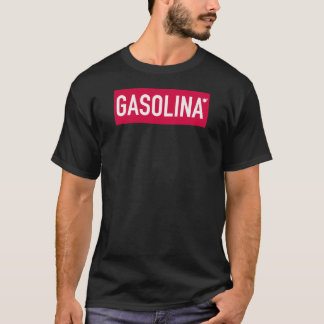 Gasolina - petrol T-Shirt