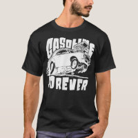 Gasoline Forever Funny Gas Cars Tees