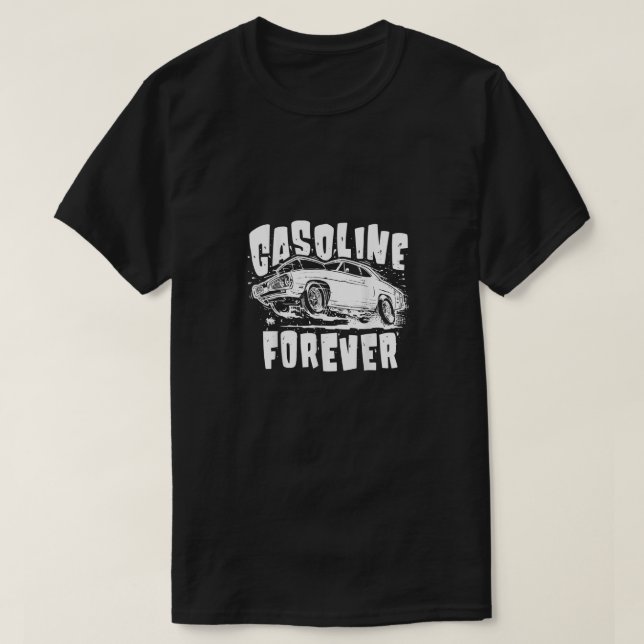 Gasoline Forever Funny Gas Cars Tees (Design Front)