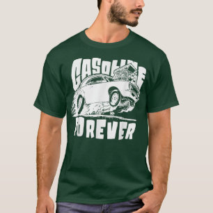 Gasoline Forever Funny Gas Cars Tees94  T-Shirt