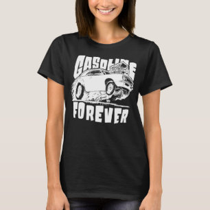 Gasoline Forever Funny Gas Carss T-Shirt
