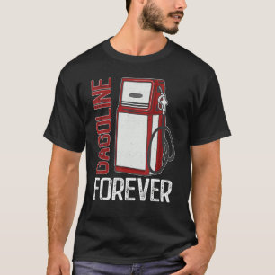 Gasoline Forever Gas Cars 1 T-Shirt