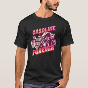 Gasoline Forever Gas Cars 2 T-Shirt