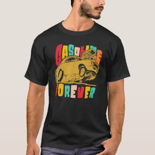 Gasoline Forever Gas Cars Tees