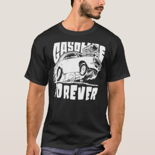 Gasoline Forever Gas Cars Tees