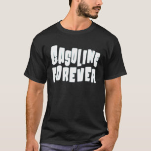 Gasoline Forever Gas Cars Tees 3