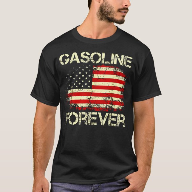  Gasoline Forever Usa Flag Funny Fuel Gas Cars Gar T-Shirt (Front)