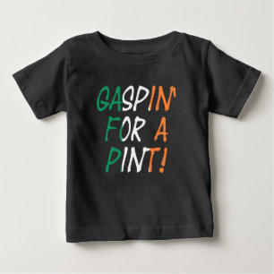 Gaspin' For A Pint ict Baby T-Shirt