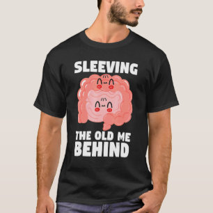 Gastric Bypass Surgery Survivor Sleeving The Old M T-Shirt