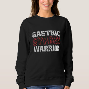 Gastric Bypass Warrior Surgery Weight Loss Recover Sweatshirt