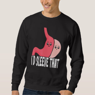 Gastric Surgery & Downsizing Progress Gastric Bypa Sweatshirt