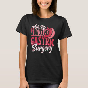 Gastric Surgery for Weight Loss Surgery T-Shirt
