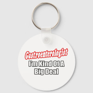 Gastroenterologist...Kind of a Big Deal Key Ring