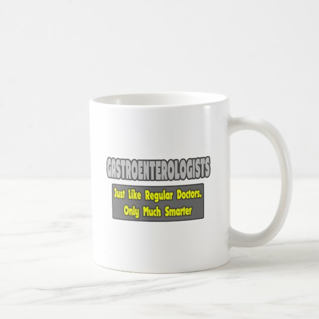 Gastroenterologists...Smarter Coffee Mug (Right)
