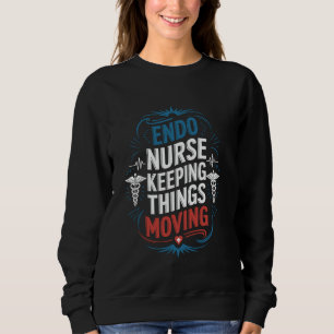 Gastroenterology Nurse Endoscopy Nurse Design for Sweatshirt