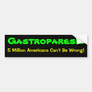 Gastroparesis... 5 Million Bumper Sticker