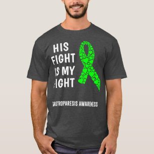 Gastroparesis his fight is my fight T-Shirt