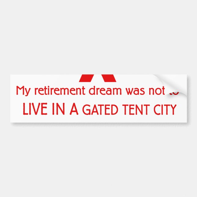 Gated Tent City Recession Bumper Sticker (Front)