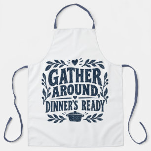 Gather Around, Dinner's Ready Apron