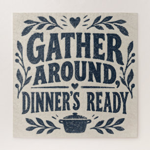 Gather Around, Dinner's Ready Jigsaw Puzzle