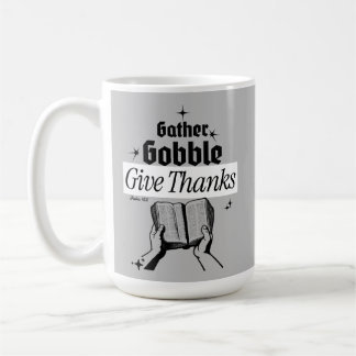 Gather, Gobble, Give Thanks – Psalms 95:2 Coffee Mug