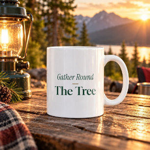 Gather Round The Tree Funny Christmas Mug