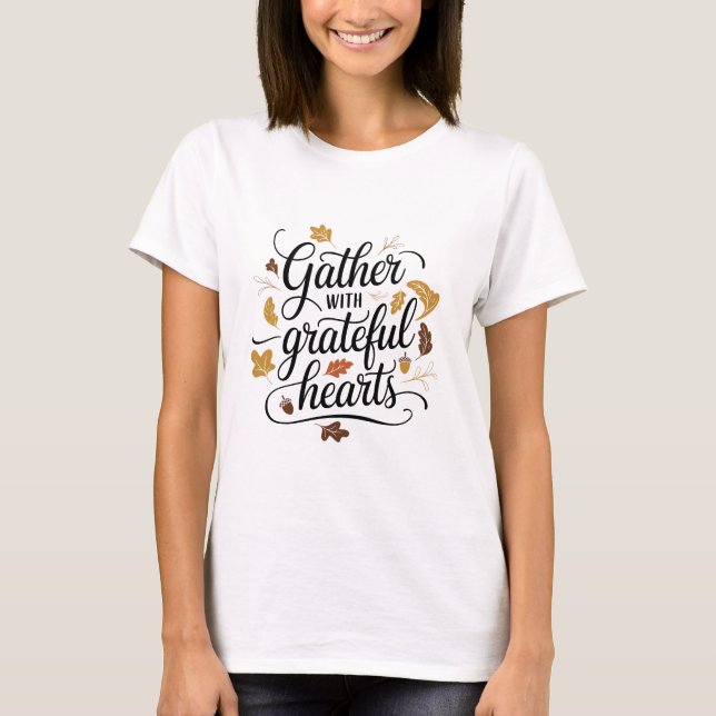 Gather with Grateful Hearts T-Shirt (Front)