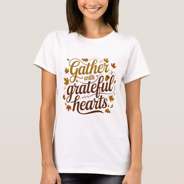 Gather with Grateful Hearts T-Shirt (Front)