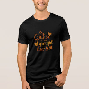 Gather With Grateful Hearts Thanksgiving Shirt