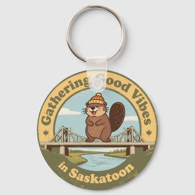 Gathering Good Vibes in Saskatoon Funny Beaver Key Ring (Front)