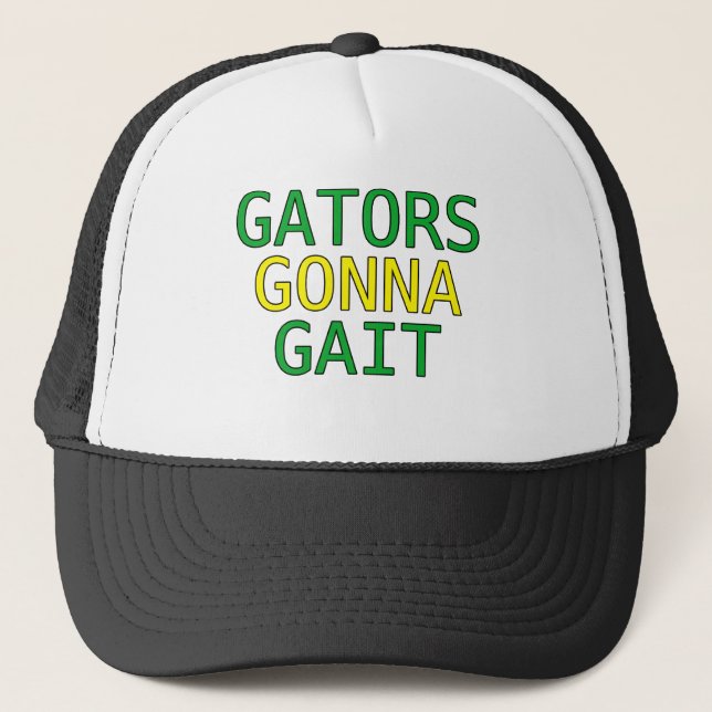 Gators Gonna Gait Funny Alligator Meme T-Shirt Trucker Hat (Front)