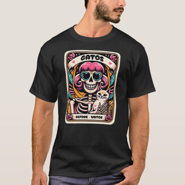 Gatos Before Vatos Skeleton Cat Kitten Lover Grump T-Shirt (Front)