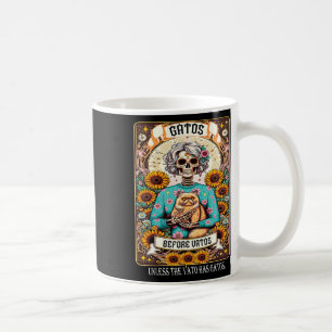 Gatos Before Vatos Unless The Vato Has Gatos 1 Coffee Mug