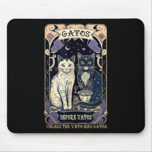 Gatos Before Vatos Unless The Vato Has Gatos  Mouse Pad
